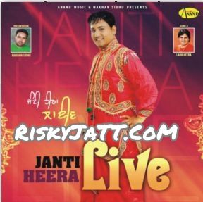 Janti Heera new songs on riskyjatt. Download Janti Heera albums and top 20 songs