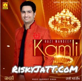 Gutt Te Na Hazi Mandeep mp3 song ringtone, Kamli Hazi Mandeep Ringtone Download - RiskyJatt.Com