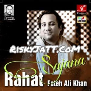 01 Aa Sajana Rahat Fateh Ali Khan mp3 song ringtone, Sajana Rahat Fateh Ali Khan Ringtone Download - RiskyJatt.Com