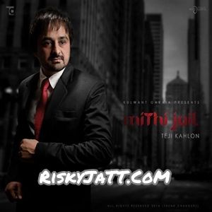 01 8 Kitiyan Teji Kahlon mp3 song ringtone, Mithi Jail Teji Kahlon Ringtone Download - RiskyJatt.Com