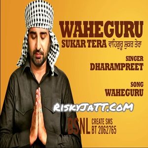 Bhagwan Dharampreet mp3 song ringtone, Waheguru Sukar Tera Dharampreet Ringtone Download - RiskyJatt.Com