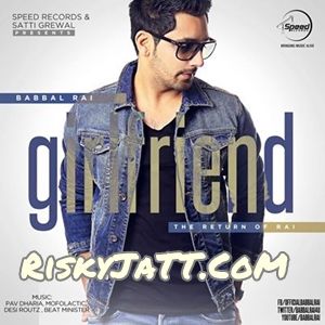 Akh Teri Babbal Rai mp3 song ringtone, Girlfriend Babbal Rai Ringtone Download - RiskyJatt.Com