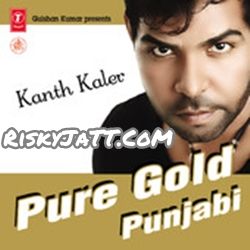 Akh Kanth Kaler mp3 song ringtone, Pure Gold Punjabi Vol-1 Kanth Kaler Ringtone Download - RiskyJatt.Com