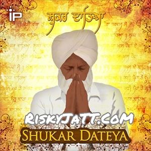 Shukar Dateya Prabh Gill mp3 song ringtone, Shukar Dateya Prabh Gill Ringtone Download - RiskyJatt.Com