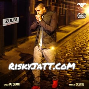 Zulfa (Reprise) (feat. Dr. Zeus Jaz Dhami mp3 song ringtone, Zulfa (Reprise) Jaz Dhami Ringtone Download - RiskyJatt.Com