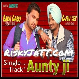 Aunty Ji Raka Garry, Guru Dev mp3 song ringtone, Aunty Ji Raka Garry, Guru Dev Ringtone Download - RiskyJatt.Com