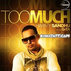 Too Much Harvy Sandhu mp3 song ringtone, Too Much Harvy Sandhu Ringtone Download - RiskyJatt.Com