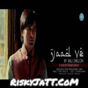 Yaad ve Bali Dhillon mp3 song ringtone, Yaad Ve Bali Dhillon Ringtone Download - RiskyJatt.Com