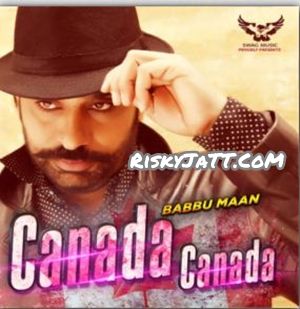 Canada Canada Babbu Maan mp3 song ringtone, Canada Canada Babbu Maan Ringtone Download - RiskyJatt.Com