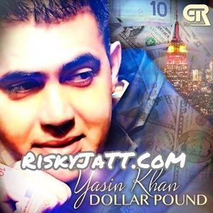 Dollar Pound Yasin Khan mp3 song ringtone, Dollar Pound Yasin Khan Ringtone Download - RiskyJatt.Com