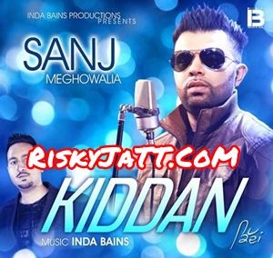 Kiddan Sanj Meghowalia, Inda Bains mp3 song ringtone, Kiddan Sanj Meghowalia, Inda Bains Ringtone Download - RiskyJatt.Com