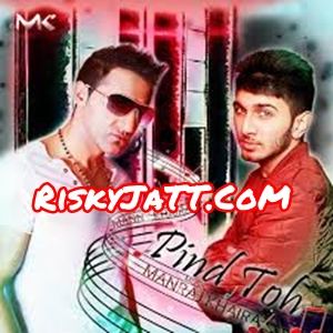 Pind Toh Manny Khaira mp3 song ringtone, Pind Toh Manny Khaira Ringtone Download - RiskyJatt.Com