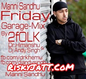 Friday  Garage Mix Manni Sandhu mp3 song ringtone, Friday Garage Mix Manni Sandhu Ringtone Download - RiskyJatt.Com