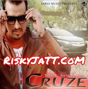 Cruze Smarty Ajjee mp3 song ringtone, Cruze Smarty Ajjee Ringtone Download - RiskyJatt.Com