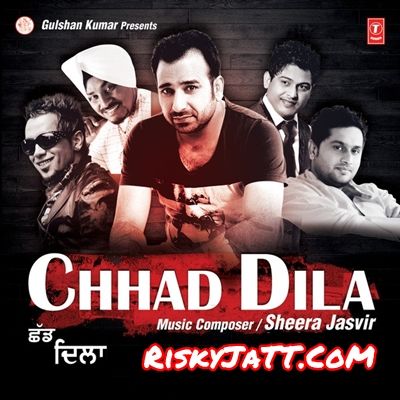 Chhad Dila Lehmber Hussainpuri mp3 song ringtone, Chhad Dila Lehmber Hussainpuri Ringtone Download - RiskyJatt.Com