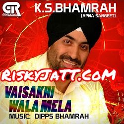 Vaisakhi Wala Mela K S Bhamrah, Dipps Bhamrah mp3 song ringtone, Vaisakhi Wala Mela K S Bhamrah, Dipps Bhamrah Ringtone Download - RiskyJatt.Com