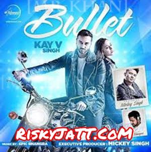 Bullet Epic Bhangra, Kay V Singh mp3 song ringtone, Bullet Epic Bhangra, Kay V Singh Ringtone Download - RiskyJatt.Com