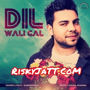 Dil Wali Gal Sharan Deol mp3 song ringtone, Dil Wali Gall Sharan Deol Ringtone Download - RiskyJatt.Com