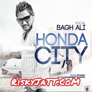 Honda City Bagh Ali mp3 song ringtone, Honda City Bagh Ali Ringtone Download - RiskyJatt.Com