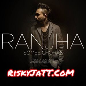 Somee Chohan - Ranjha Sahara, Bilal Saeed mp3 song ringtone, Ranjha Sahara, Bilal Saeed Ringtone Download - RiskyJatt.Com