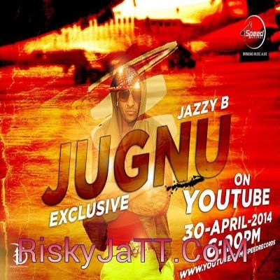 Jugnu Jazzy B mp3 song ringtone, Jugnu Jazzy B Ringtone Download - RiskyJatt.Com