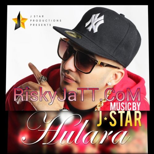 Hulara J Star mp3 song ringtone, Hulara J Star Ringtone Download - RiskyJatt.Com