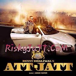 Att Jatt Benny Dhaliwal, Aman Hayer mp3 song ringtone, Att = Jatt Benny Dhaliwal, Aman Hayer Ringtone Download - RiskyJatt.Com