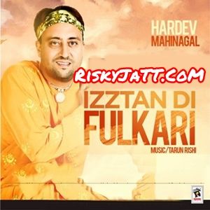 Aaj Deya Geetkara Hardev Mahinangal mp3 song ringtone, Izztan Di Fulkari Hardev Mahinangal Ringtone Download - RiskyJatt.Com