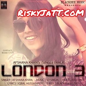 London 3 Afshana Khan mp3 song ringtone, London 3 Afshana Khan Ringtone Download - RiskyJatt.Com