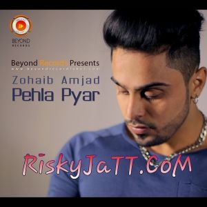 Pehla Pyar Zohaib Amjad mp3 song ringtone, Pehla Pyar Zohaib Amjad Ringtone Download - RiskyJatt.Com