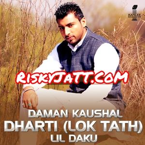 Dharti Lok Tath Daman Kaushal, Lil Daku mp3 song ringtone, Dharti Lok Tath Daman Kaushal, Lil Daku Ringtone Download - RiskyJatt.Com