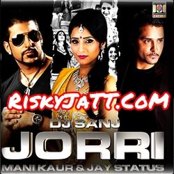 Jorri Mani Kaur, Jay Status, DJ Sanj mp3 song ringtone, Jorri Mani Kaur, Jay Status, DJ Sanj Ringtone Download - RiskyJatt.Com