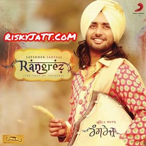 Becharey Aashiqan De Satinder Sartaaj mp3 song ringtone, Rangrez Satinder Sartaaj Ringtone Download - RiskyJatt.Com