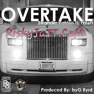 Overtake Fateh, Sikander Kahlon mp3 song ringtone, Overtake Fateh, Sikander Kahlon Ringtone Download - RiskyJatt.Com