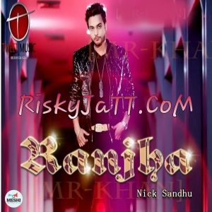 Ranjha Nick Sandhu mp3 song ringtone, Ranjha Nick Sandhu Ringtone Download - RiskyJatt.Com