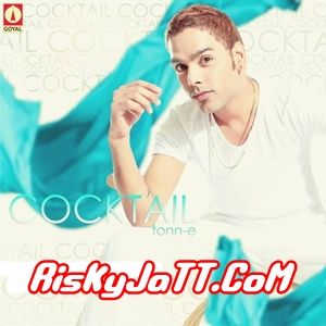 Cocktail Tonn-E mp3 song ringtone, Cocktail Tonn-E Ringtone Download - RiskyJatt.Com