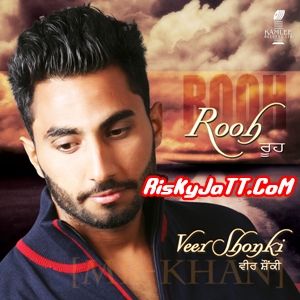 Buha Veer Shonki mp3 song ringtone, Rooh Veer Shonki Ringtone Download - RiskyJatt.Com