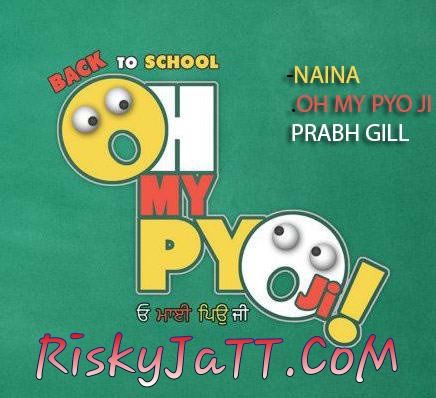 Naina Prabh Gill mp3 song ringtone, Naina (OH My Pyo Ji) Prabh Gill Ringtone Download - RiskyJatt.Com