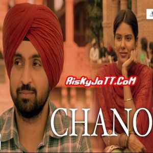 Chano Diljit Dosanjh mp3 song ringtone, Chano (Punjab 1984) Diljit Dosanjh Ringtone Download - RiskyJatt.Com