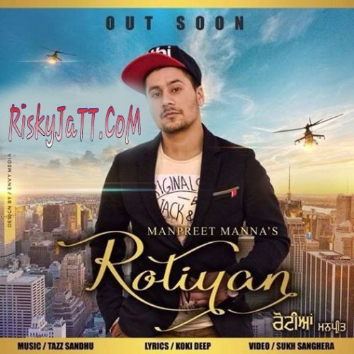 Rotiyan Manpreet Manna mp3 song ringtone, Rotiyan Manpreet Manna Ringtone Download - RiskyJatt.Com