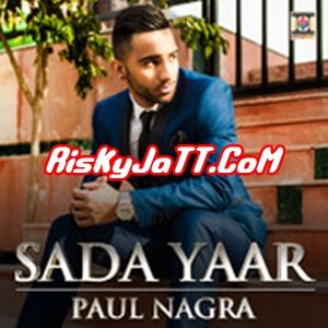 Sada Yaar Paul Nagra, Lehmber mp3 song ringtone, Sada Yaar Paul Nagra, Lehmber Ringtone Download - RiskyJatt.Com