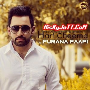 Purana Paapi-iTune Rip Harf Cheema mp3 song ringtone, Purana Paapi (iTune Rip) Harf Cheema Ringtone Download - RiskyJatt.Com