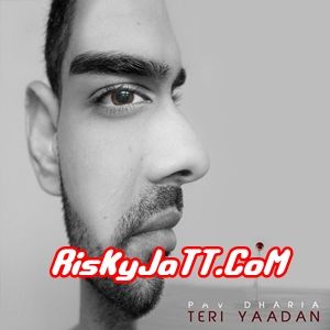 Teri Yaadan Pav Dharia mp3 song ringtone, Teri Yaadan Pav Dharia Ringtone Download - RiskyJatt.Com