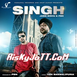 Singh Ft PBN Jassi Sidhu mp3 song ringtone, Singh Jassi Sidhu Ringtone Download - RiskyJatt.Com