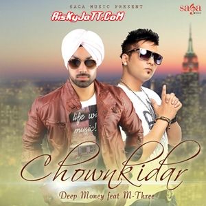 Chownkidar Ft M Three Deep Money mp3 song ringtone, Chownkidar Deep Money Ringtone Download - RiskyJatt.Com