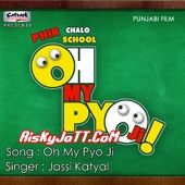 Oh My Pyo Ji Jassi Katyal mp3 song ringtone, Oh My Pyo Ji Jassi Katyal Ringtone Download - RiskyJatt.Com