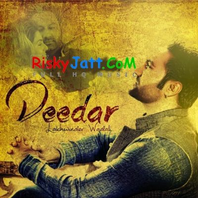 De Deedar Lakhwinder Wadali mp3 song ringtone, De Deedar Lakhwinder Wadali Ringtone Download - RiskyJatt.Com