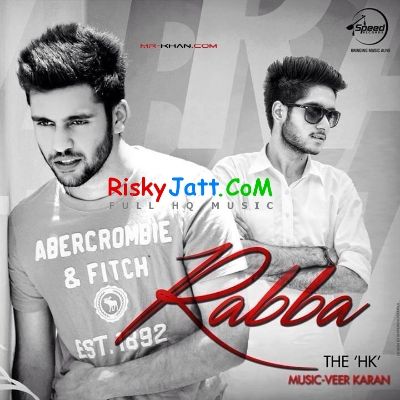 Rabba Ft Veer Karan The HK mp3 song ringtone, Rabba The HK Ringtone Download - RiskyJatt.Com