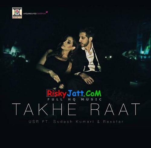 Takhe Raat ft USR Sudesh Kumari, Raxstar mp3 song ringtone, Takhe Raat ft USR Sudesh Kumari, Raxstar Ringtone Download - RiskyJatt.Com