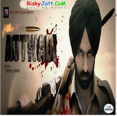 Attwadi Tarsem Jassar mp3 song ringtone, Attwadi (iTune Rip) Tarsem Jassar Ringtone Download - RiskyJatt.Com